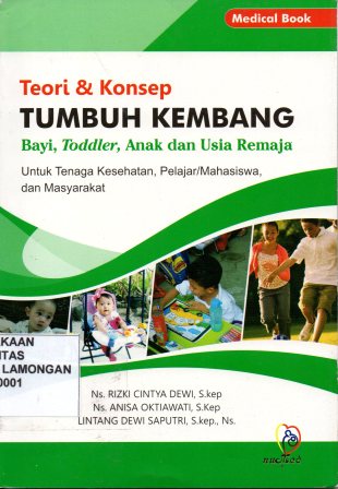 TEORI DAN KONSEP TUMBUH KEMBANG  BAYI, TODLER, ANAK DAN USIA REMAJA