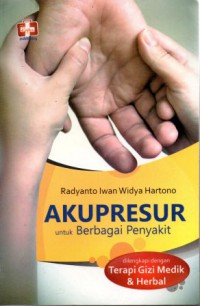 Akupresur Untuk Berbagi Penyakit, Dilengkapi dengan terapi gizi medik & herbal