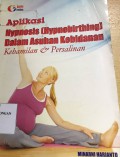 Aplikasi Hypnosis (Hypnobirthing) Dalam Asuhan Kebidanan, Kehamilan & Persalinan