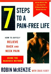 7 Steps To A Pain-free Life, How to Rapidly Relieve back and neck Pain