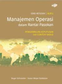 Manajemen Operasi dalam Rantai Pasokan pengambilan keputusan dan contoh kasus, edisi ketujuh jilid 2