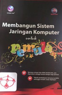 Membangun Sistem Jaringan Komputer Untuk Pemula | Bahasan simpel dan tidak bertele-tele, pas digunakan sebagai teman belajar bagi pemula, Teknik pembahasan terusan praktis sehingga mudah untuk dipelajari