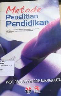 Metode Penelitian Pendidikan : Penelitian memberikan diskripsi, eksplanasi, prediksi, inovasi, dan juga dasar-dasar teoritis bagi pengembangan pendidikan