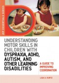 Motor Skills In Children With Dyspraxia, Adhd, Autism, And Other Learning Disabilities