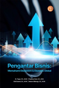 Pengantar Bisnis : Memahami Ekosistem & Ekonomi Global