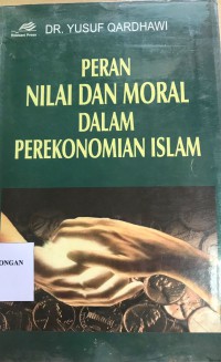 Peran Nilai dan Moral dalam Perekonomian Islam