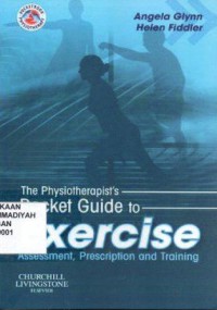 Physiotherapist Pocket Guide to Exercise assesment, Prescription and Training