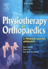 Physiotherapy in Orthopaedics A problem-solving Approach