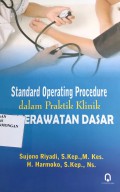 Standard Operating Procedure dalam praktik klinik Keperawatan dasar