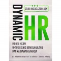 Studi Kasus & Toolbox DYNAMIC HR, Model MSDM Untuk Bisnis Berkelanjutan Dan Karyawan Bahagia