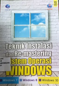 Teknik Instalasi Dan Re-mastering Sistem Operasi Windows