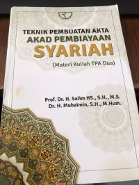 Teknik Pembuatan Akta Akad Pembiayaan Syariah (Materi Kuliah TPA Dua)