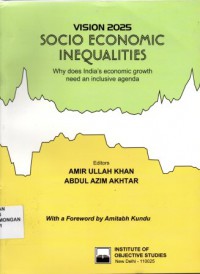 Vision 2025 Socio Economic Inequalities, Why does India's economic growth need an inclusive agenda