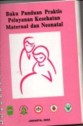 Buku Panduan Praktis Pelayanan Kesehatan Maternal dan Neonatal