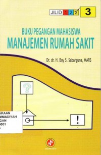 Buku pegangan mahasiswa Manajemen rumah sakit