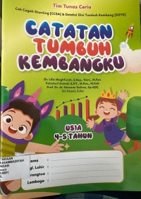 Catatan Tumbuh Kembangku usia 4-5 tahun, Cek Cegah Stungting (CCSA) & Deteksi Dini Tumbuh Kembang (DDTK)