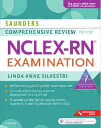 SAUNDERS COMPREHENSIVE REVIEW FOR THE
NCLEX-RNÂ® EXAMINATION, SEVENTH EDITION