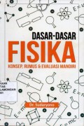 Dasar-Dasar Fisika, Konsep, Rumus & Evaluasi Mandiri