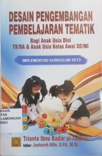 Desain Pengembangan Pembelajaran Tematik, Bagi anak usia dini TK/RA & anak usia kelas awal SD/MI, IMPLEMENTASI KURIKULUM 2013