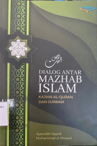 Dialog Antar Mazhab Islam, Kajian Al-Quran Dan Sunnah