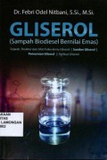 Gliserol (Sampah Biodiesel Bernilai Emas), Sejarah, struktur dan sifat fisika-kimia gliserol, sumber gliserol, pemurnian gliserol, aplikasi gliserol