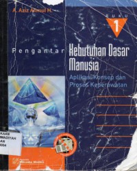 Pengantar Kebutuhan Dasar Manusia Buku 1 (Aplikasi Konsep dan Proses Perawatan)