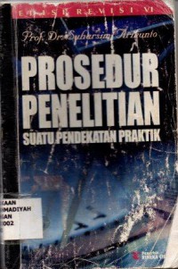 Prosedur Penelitian (Suatu Pendekatan Praktik)