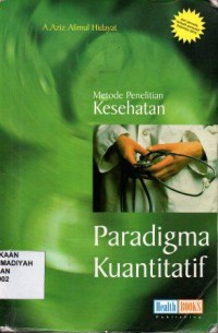 Metode Penelitian Kesehatan (Paradigma Kuantitatif)