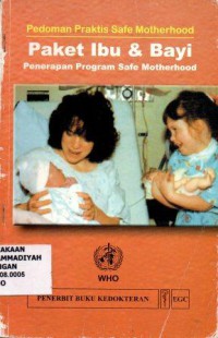 Pedoman Praktis Safe Motherhood (Paket Ibu & Bayi)
