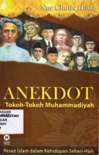 Anekdot Tokoh-Tokoh Muhammadiyah (Pesan Islam dalam Kehidupan Sehari-Hari)
