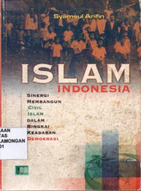 Islam Indonesia, Sinergi membangun civil islam dalam bingkai keadaban demokrasi