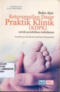 Buku Ajar Keterampilan Dasar Praktik Klinik (KDPK), untuk pendidikan kebidanan, pendekatan kurikulum berbasis kompetensi