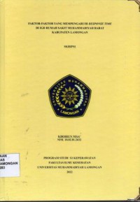 FAKTOR-FAKTOR YANG MEMPENGARUHI RESPONE TIME DI IGD RUMAH SAKIT MUHAMMADIYAH BABAT KABUPATEN LAMONGAN