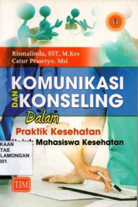 Komunikasi dan konseling, Dalam Praktik Kesehatan Untuk Mahasiswa Kesehatan