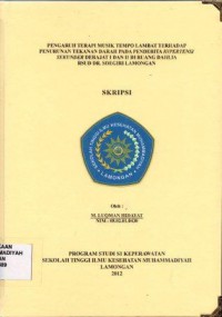 Pengaruh Terapi Musik Tempo Lambat Terhadap Penurunan Tekanan Darah Pada Penderita Hipertensi Sekunder Derajat I dan II Di Ruang Dahlia RSUD Dr. Soegiri Lamongan