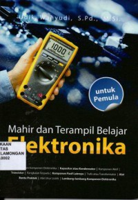 Mahir dan Terampil Belajar Elektronika, untuk pemula