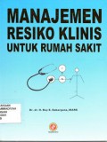 Manajemen resiko klinis,untuk rumah sakit