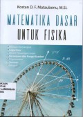 Matematika Dasar Untuk Fisika, Bilangan berpangkat, Logaritma, Sistem persamaan linear, Persamaan dan fungsi kuadrat, Trigonometri, Turunan, Integral