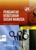 PENGANTAR KEBUTUHAN DASAR MANUSIA . Edisi 2 BUKU 1