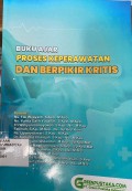 Buku Ajar Proses Keperawatan Dan Berpikir Kritis