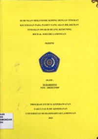 HUBUNGAN MEKANISME KOPING DENGAN TINGKAT KECEMASAN PADA PASIEN YANG AKAN DILAKUKAN TINDAKAN SWAB DI RUANG KEMUNING RSUD Dr. SOEGIRI LAMONGAN