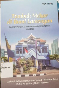 Tumbuh Mekar di Bumi Lamongan, Sejarah pergerakan muhammadiyah lamongan 136-2022